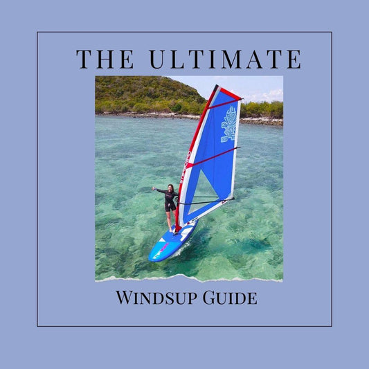 THE ULTIMATE WINDSUP GUIDE - Poole Harbour Watersports