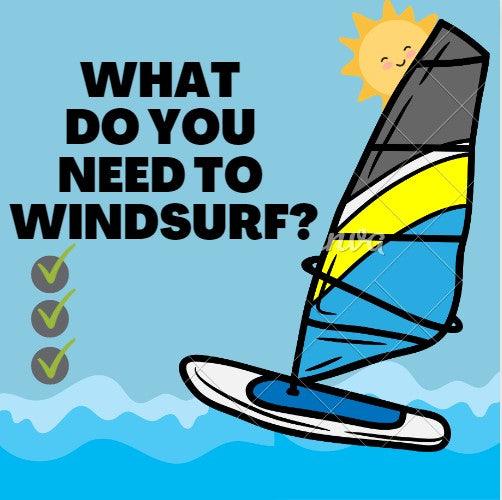 What do you need for windsurfing? | Poole Harbour Watersports - Poole Harbour Watersports